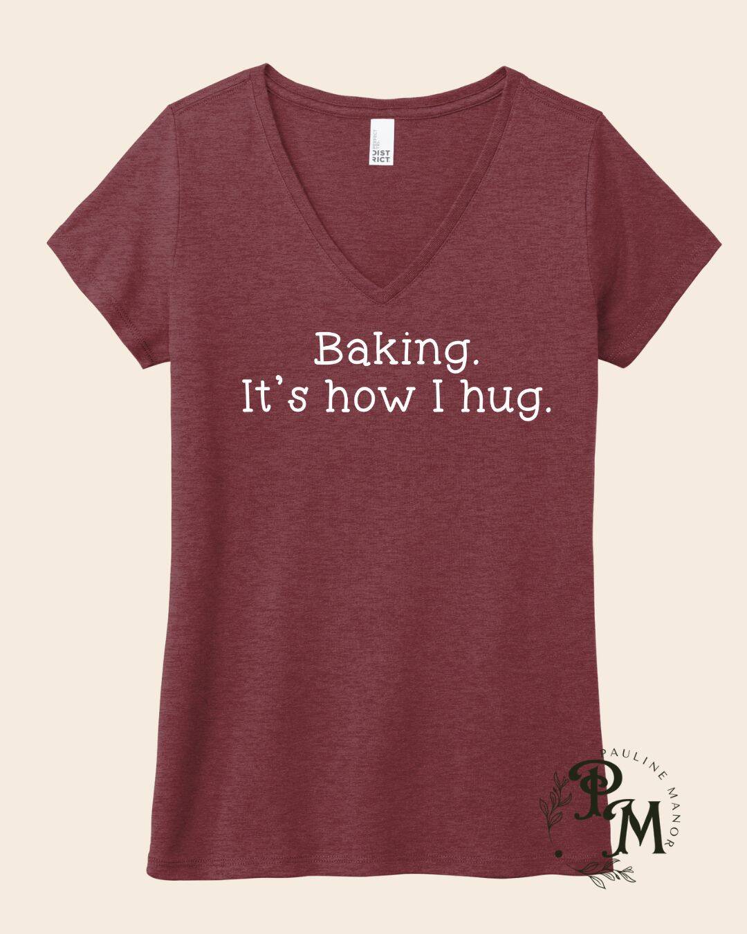Baking, It's How I Hug Shirt